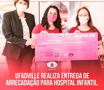 UFADVILLE realiza entrega de arrecadação para Hospital Infantil
