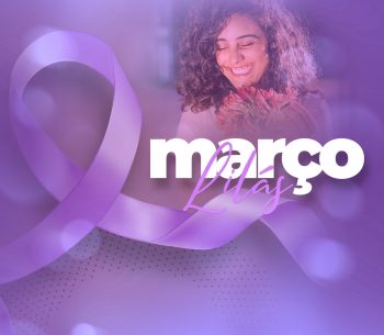 Março Lilás – Conscientização sobre a prevenção do câncer do colo do útero