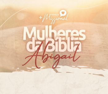 Mulheres da Bíblia – Abigail