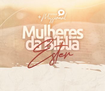 MULHERES DA BÍBLIA – ESTER