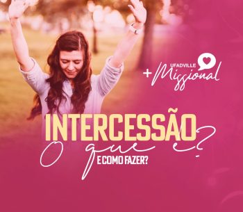 Intercessão: o que é e como fazer