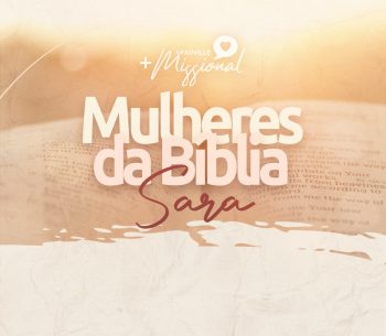 Mulheres da Bíblia – Sara