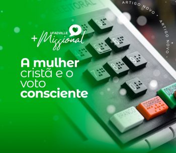 A mulher cristã e o voto consciente