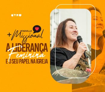 A Liderança feminina e o seu papel na igreja