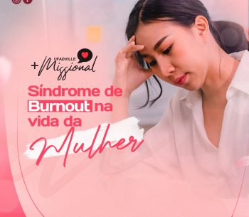 A Síndrome de Burnout na Vida da Mulher