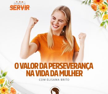 O valor da perseverança na vida da mulher