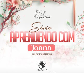 Aprendendo com Joana – A Coragem e a Generosidade de uma Discípula de Jesus