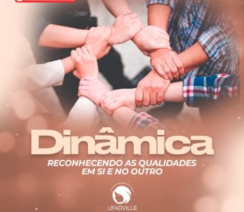 DINÂMICA: RECONHECENDO AS QUALIDADES EM SI E NO OUTRO