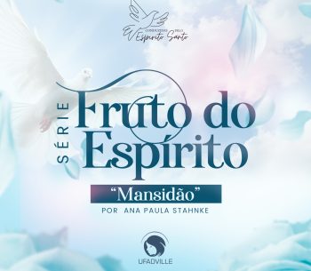 O Fruto do Espírito: Mansidão