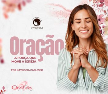 ORAÇÃO: A FORÇA QUE MOVE A IGREJA