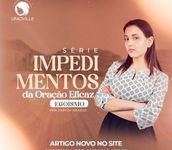 O egoísmo pode impedir minha oração?