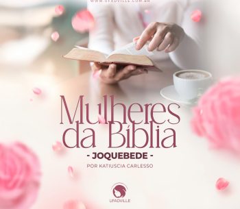 Aprendendo com Joquebede: Tempos difíceis geram testemunhos extraordinários