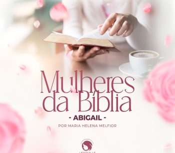 Mulheres da Bíblia: Abigail